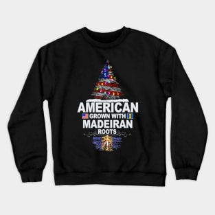 Christmas Tree  American Grown With Madeiran Roots - Gift for Madeiran From Madeira Crewneck Sweatshirt